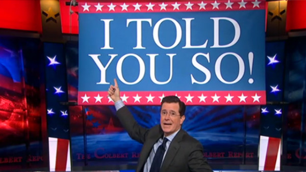 Stephen Colbert I Told You So