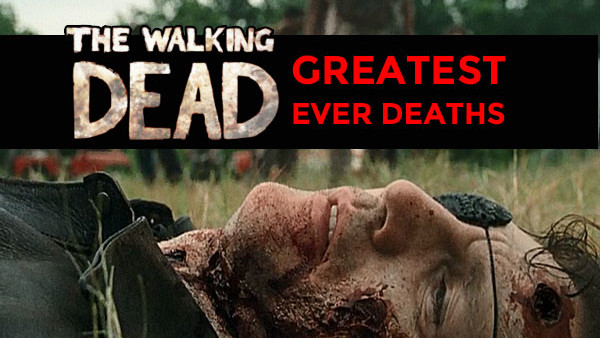 Walking Dead Greatest Deaths