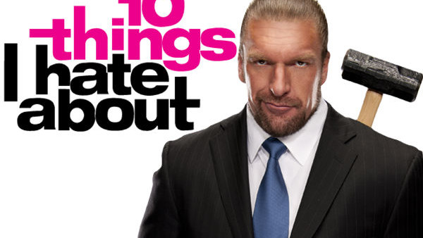 10 Things I Hate About Triple H 2.jpg