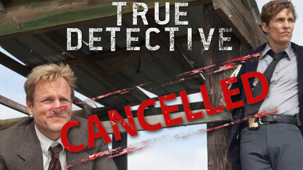 True Detective Cancelled