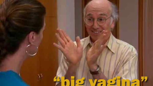 Larry David huge vagina