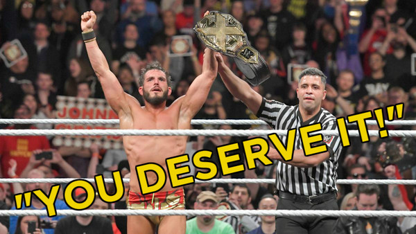 Johnny Gargano You Deserve It