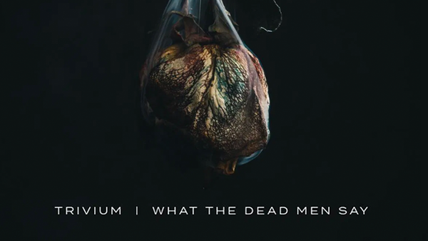 Trivium what the dead men say