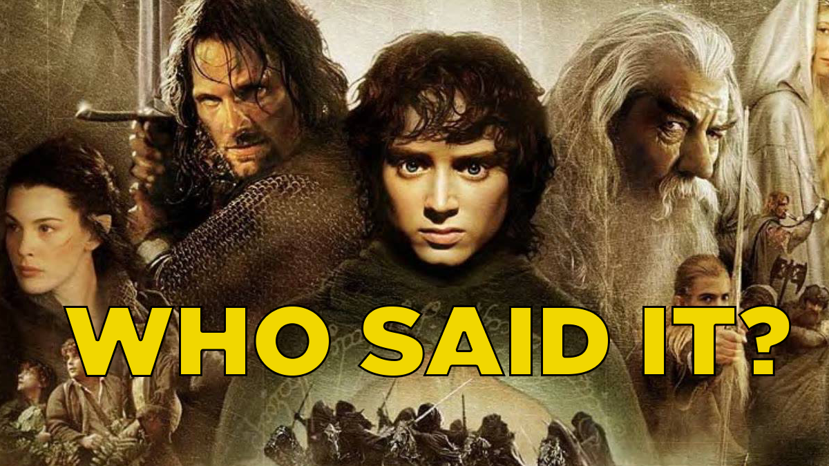 The HARDEST Lord Of The Rings Quotes Quiz On The Internet! – Page 3