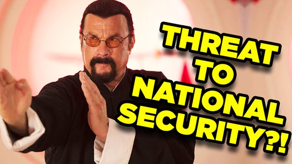 Steven Seagal Threat To National Security