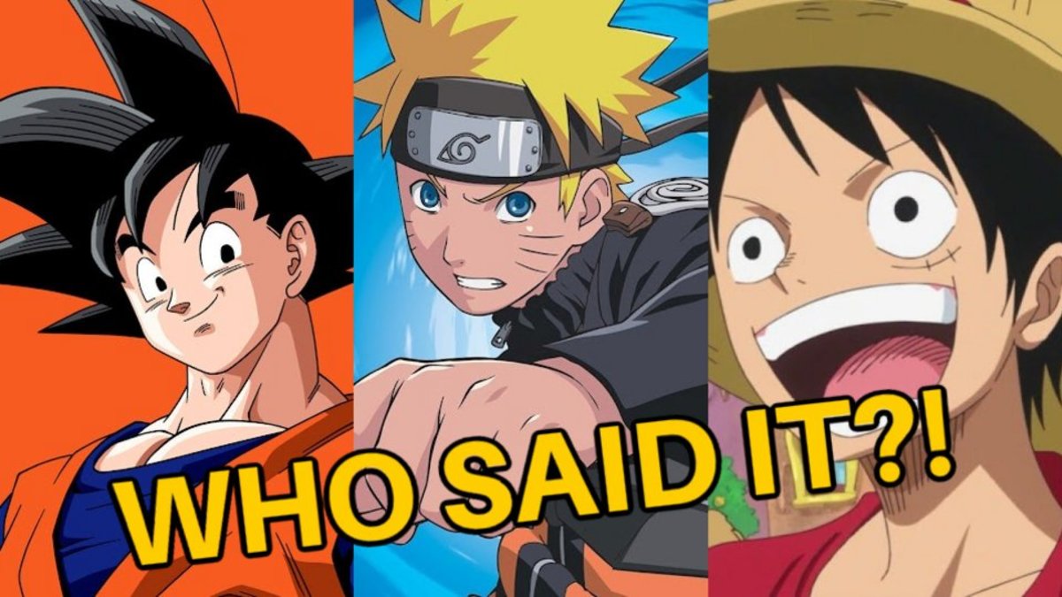 Anime Quiz: Who Said It - Goku, Naruto Or Luffy?!