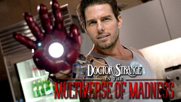 Doctor Strange in the Multiverse of Madness Tom Cruise Iron Man