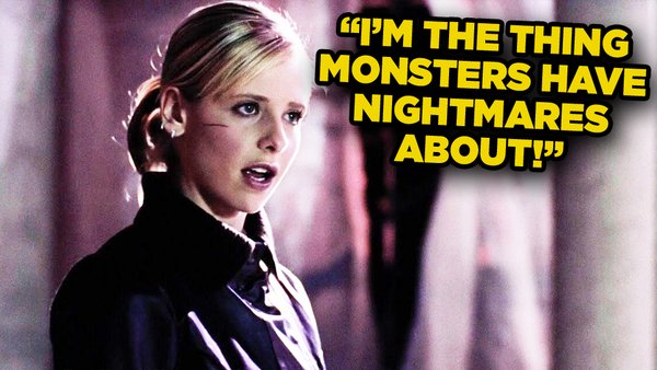 Buffy the Vampire Slayer I'm the thing monster have nightmares about
