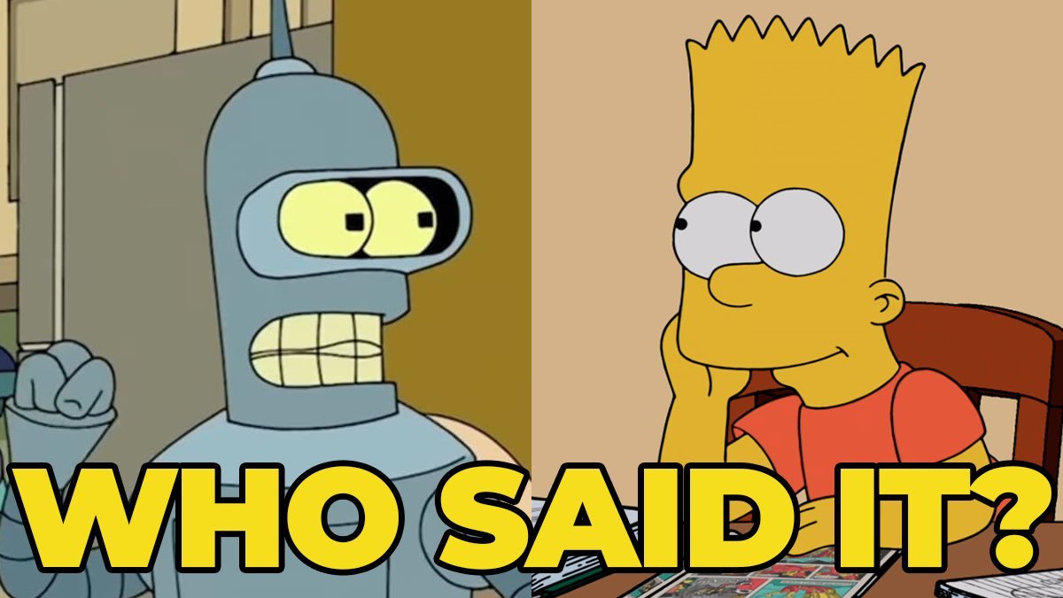 Futurama Or The Simpsons Quiz: Who Said It - Bender Or Bart?