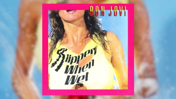 Bon Jovi Slippery When Wet