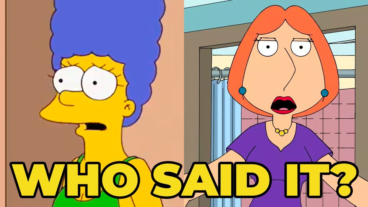 The Simpsons Or Family Guy Quotes Quiz: Who Said It - Marge Or Lois?
