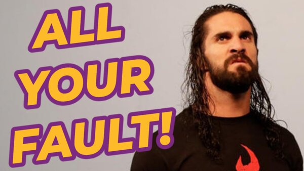 Seth Rollins All Your Fault